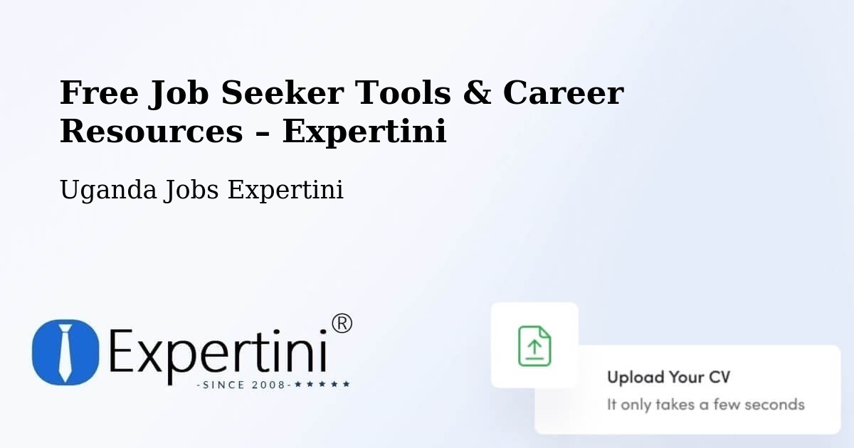 Free Job Seeker Tools & Career Resources – Lira - Lira, Uganda Jobs Expertini