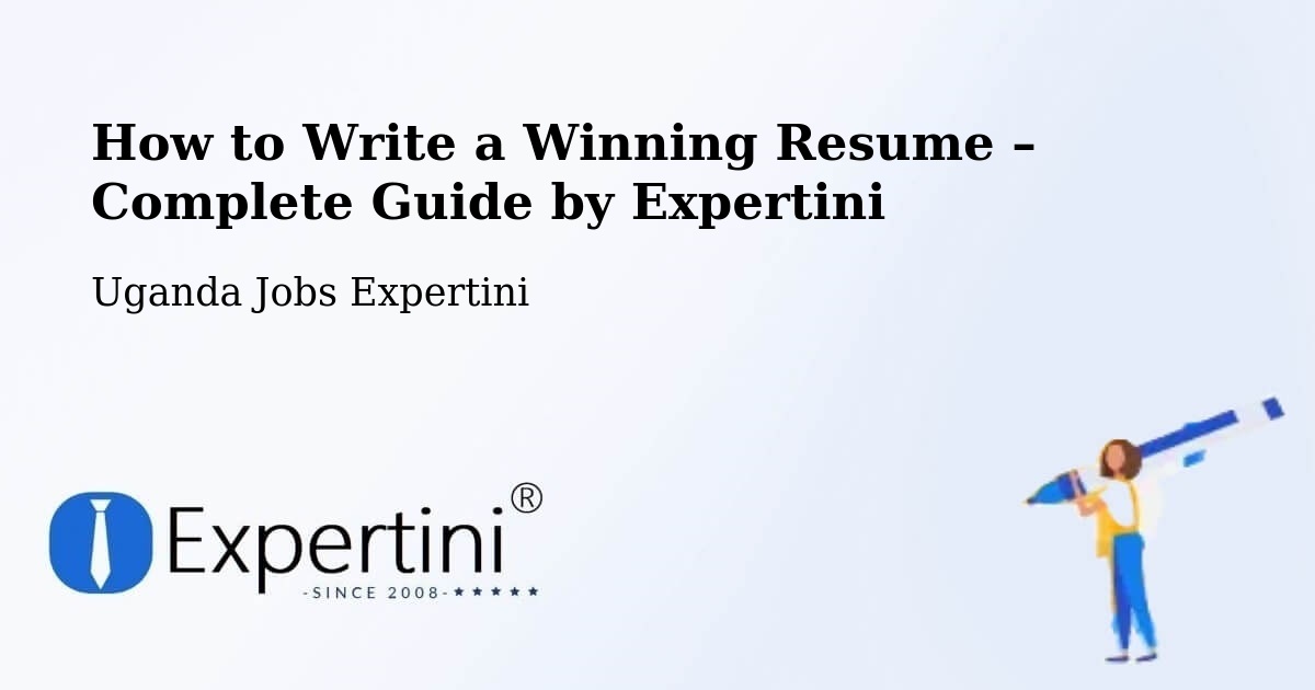 Resume Writing Guide for Job Seekers – Lira - Lira, Uganda Jobs Expertini